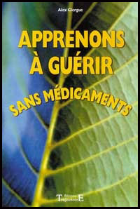 Apprenons à guérir sans médicaments