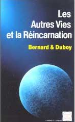 Les Autres Vies et la Réincarnation, Bernard-Duboy