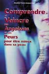 Comprendre et Vaincre ses Angoisses et ses Peurs