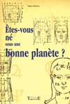 &Ecirc;tes-vous n&eacute; sous une Bonne Plan&egrave;te