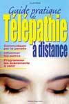 Guide pratique de T&eacute;l&eacute;pathie &agrave; distance