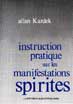 Instruction Pratique sur les Manifestations spirites, Allan Kardec