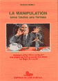 La Manipulation sous toutes ses formes