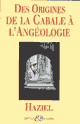 Des Origines de la Cabale &agrave; l'Ang&eacute;ologie