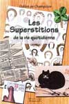 Les Superstitions de la vie quotidienne