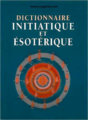 Dictionnaire Initiatique et Ésotérique