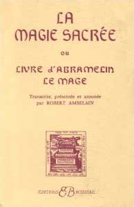 a Magie Sacrée ou le Livre d'Abramelin le Mage