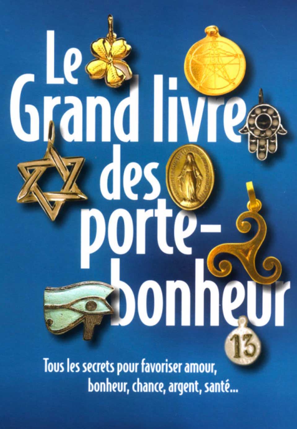 Le Grand livre des Porte-Bonheur