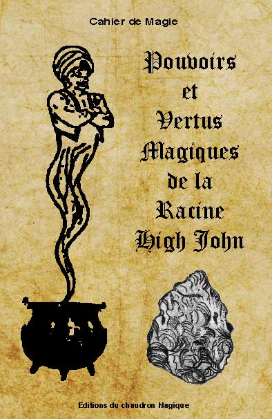 pouvoirs et vertus de la racine high john